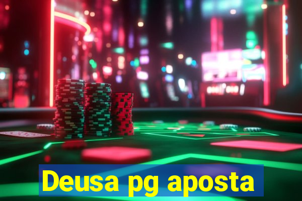 Deusa pg aposta